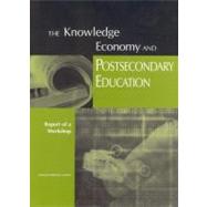 The Knowledge Economy and Postsecondary Education: Report of a Workshop