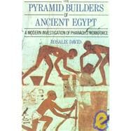 The Pyramid Builders of Ancient Egypt: A Modern Investigation of Pharaoh's Workforce,9780415152921