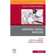 Geriatric Dental Medicine, An Issue of Clinics in Geriatric Medicine, E-Book