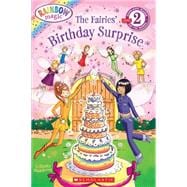 Scholastic Reader Level 2: Rainbow Magic: The Fairies Birthday Surprise The Fairies' Birthday Surprise