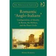 Romantic 'Anglo-Italians': Configurations of Identity in Byron, the Shelleys, and the Pisan Circle