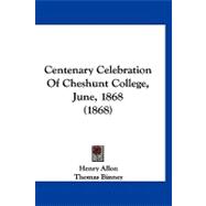 Centenary Celebration of Cheshunt College, June, 1868