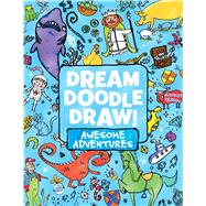 Dream Doodle Draw! Awesome Adventures Under the Sea; Castles and Kingdoms; Farm Friends