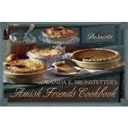 Wanda E. Brunstetter's Amish Friends Cookbook