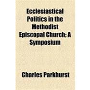 Ecclesiastical Politics in the Methodist Episcopal Church
