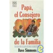 Papa, El Consejero De LA Famiia/Dad, the Family Counselor