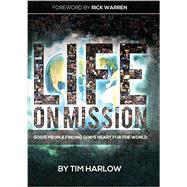 Life on Mission: God's People Finding God's Heart for the World