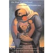 The Flag of Childhood : Poems From the Middle East
