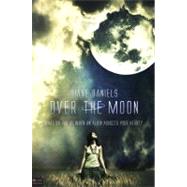 Over the Moon: What Do You Do When an Alien Abducts Your Heart?