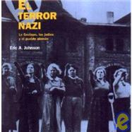 Terror Nazi : La Gestapo, Los Judíos y el Pueblo Alemán