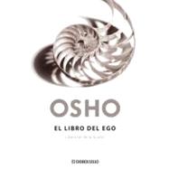 El libro del ego/ The Book about Ego: Liberarse De La Ilusion