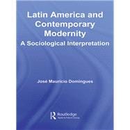 Latin America and Contemporary Modernity: A Sociological Interpretation