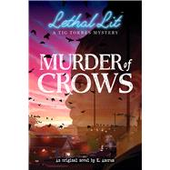 Murder of Crows (Lethal Lit, Novel #1)