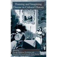 Framing and Imagining Disease in Cultural History