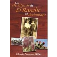 Las Aventuras de El Ranche en Acambaro: As¡ Era Ac mbaro En Los A¤os 50`s