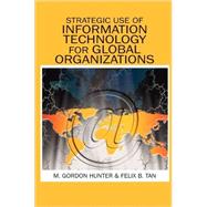 Strategic Use of Information Technology for Global Organizations