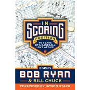 In Scoring Position 40 Years of a Baseball Love Affair