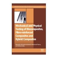 Mechanical and Physical Testing of Biocomposites, Fibre-reinforced Composites and Hybrid Composites