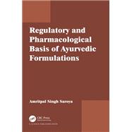 Regulatory and Pharmacological Basis of Ayurvedic Formulations