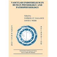 Vascular Endothelium in Human Physiology and Pathophysiology