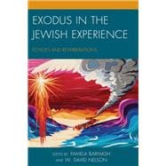 Exodus in the Jewish Experience Echoes and Reverberations
