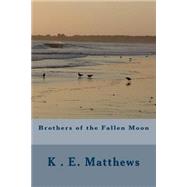 Brothers of the Fallen Moon