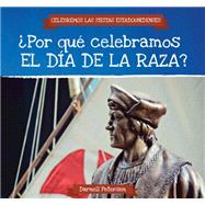¿Por qué celebramos el Día de la Raza? / Why Do We Celebrate Columbus Day?