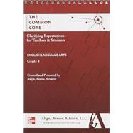 AAA The Common Core: Clarifying Expectations for Teachers and Students. English Language Arts, Grade 4