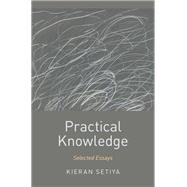 Practical Knowledge Selected Essays
