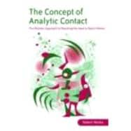 The Concept of Analytic Contact: The Kleinian Approach to Reaching the Hard to Reach Patient