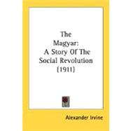 Magyar : A Story of the Social Revolution (1911)