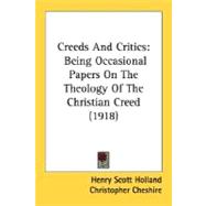 Creeds and Critics : Being Occasional Papers on the Theology of the Christian Creed (1918)