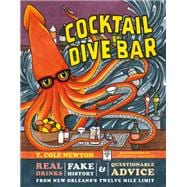 Cocktail Dive Bar Real Drinks, Fake History, and Questionable Advice from New Orleans's Twelve Mile Limit