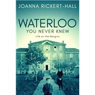 Waterloo You Never Knew