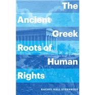 The Ancient Greek Roots of Human Rights