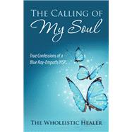The Calling of My Soul