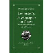 Les Sociétés de géographie en France et l'expansion coloniale au XIXe siècle