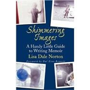 Shimmering Images A Handy Little Guide to Writing Memoir