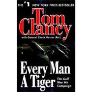 Every Man a Tiger : The Gulf War Air Campaign
