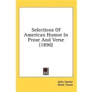 Selections Of American Humor In Prose And Verse