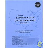 Want's Federal-State Court Directory 2003: All 50 States and Canada