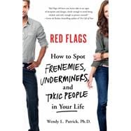 Red Flags Frenemies, Underminers, and Ruthless People