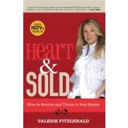 Heart & Sold How to Survive and Thrive in Real Estate