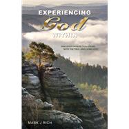 Experiencing God Within Discover Where You Stand With the True and Living God!