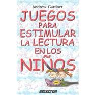 Juegos para estimular la lectura en los ninos / Games to encourage reading in children