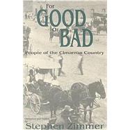For Good or Bad : People of the Cimarron Country