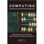 Computing: A Historical and Technical Perspective