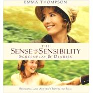 The Sense and Sensibility Screenplay & Diaries: Bringing Jane Austen's Novel to Film