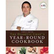 The Diabetic Chef's Year-Round Cookbook A Fresh Approach to Using Seasonal Ingredients