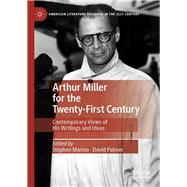 Arthur Miller for the Twenty-first Century